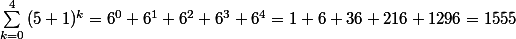 \sum_{k=0}^{4}{(5+1)^k}=6^0+6^1+6^2+6^3+6^4=1+6+36+216+1296=1555